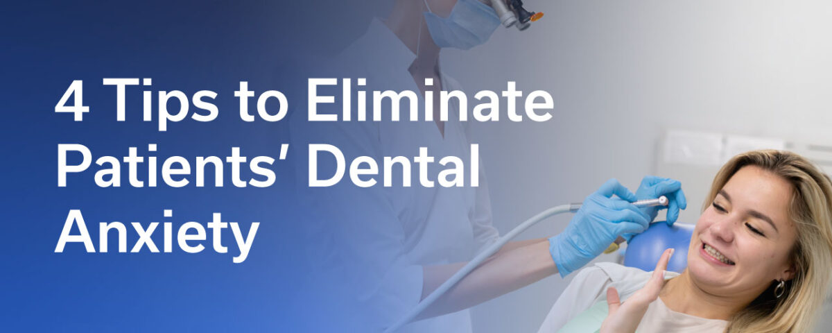 tips to eliminate dental anxiety